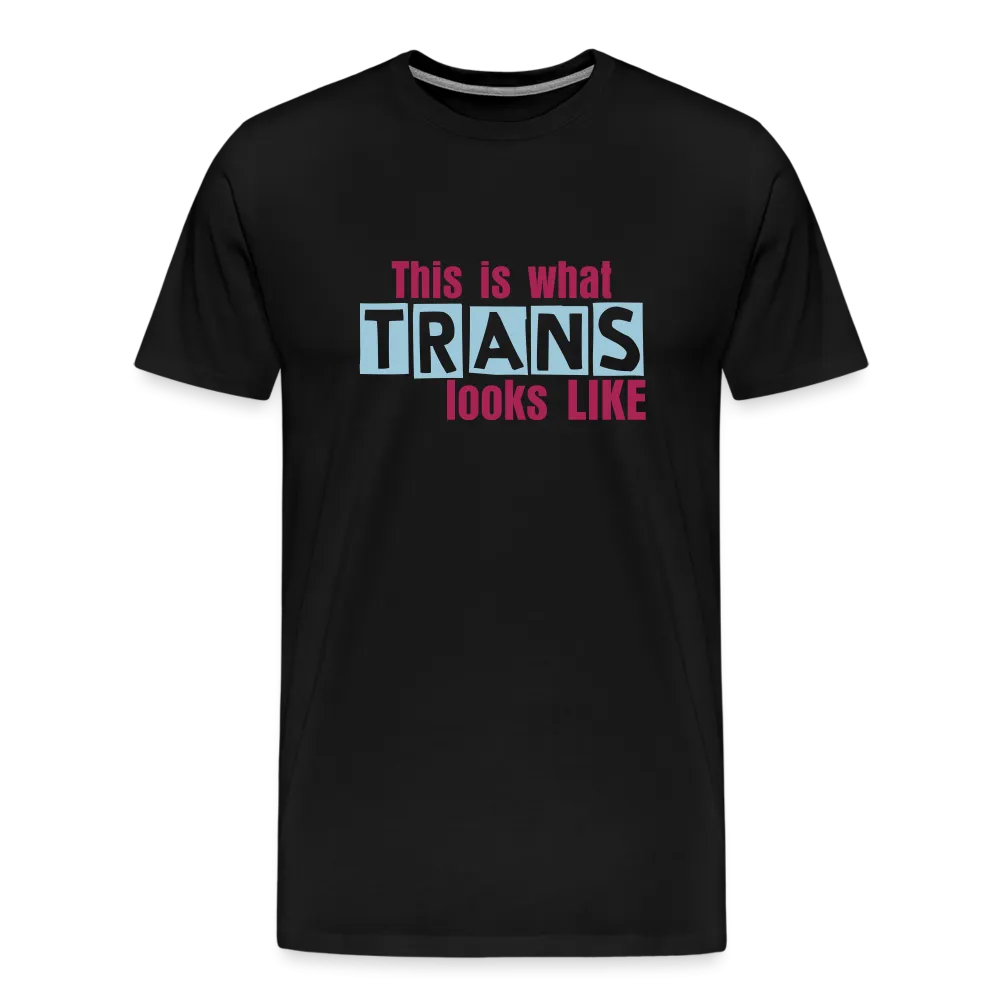 This is what TRANS looks like T-SHIRT