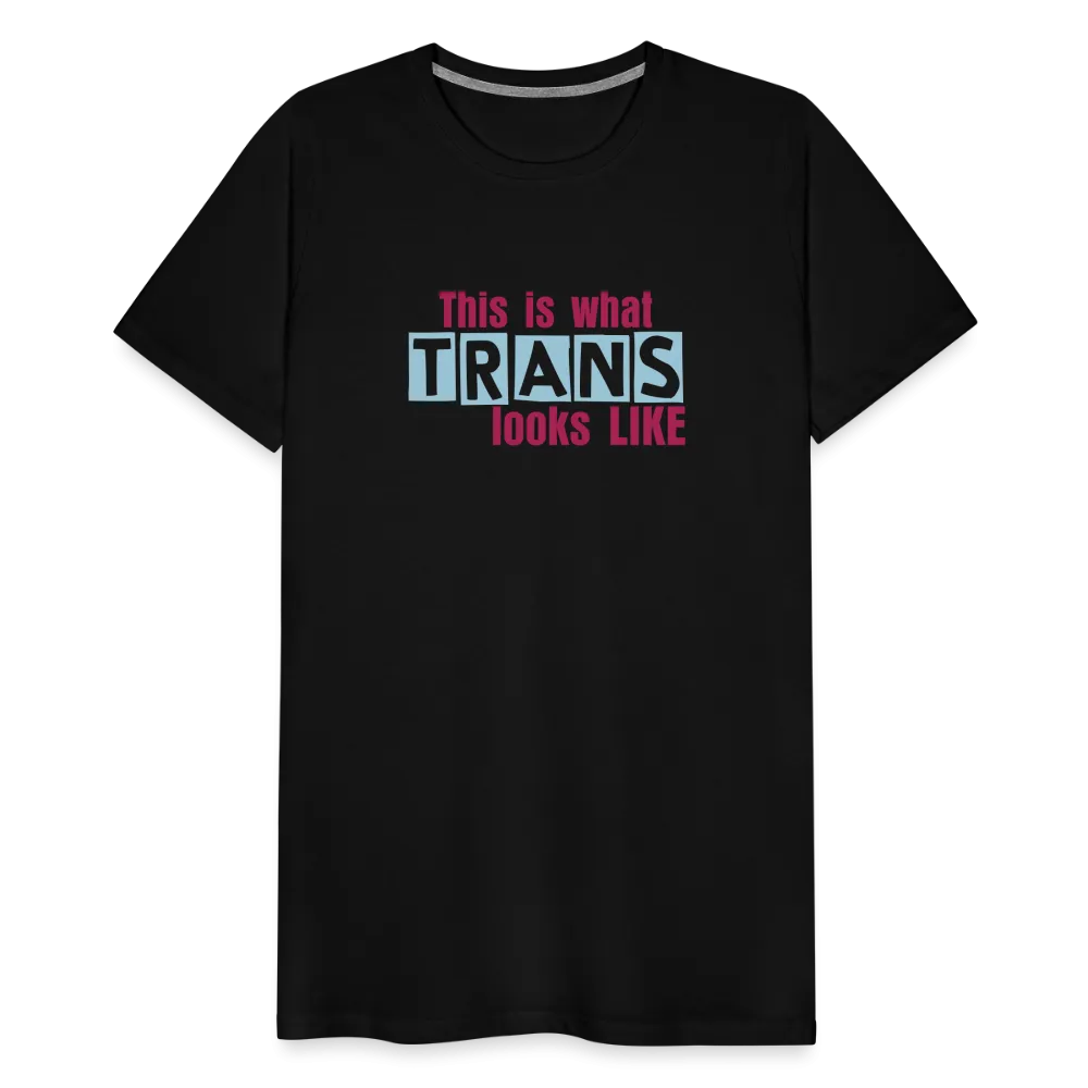 This is what TRANS looks like T-SHIRT